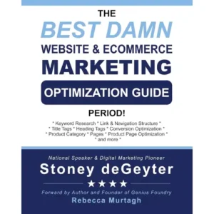 The Best Damn Website & eCommerce Marketing Optimization Guide, Period!